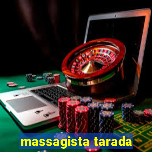 massagista tarada
